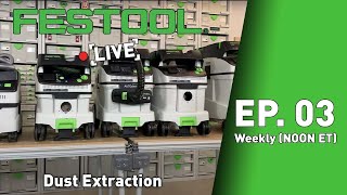 Festool Live Episode 03  Dust Extraction [upl. by Vidovik]