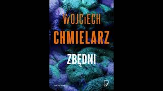 Wojciech Chmielarz  Zbędni  Audiobooki  Audiobook Pl Part 1 [upl. by Euqinu173]