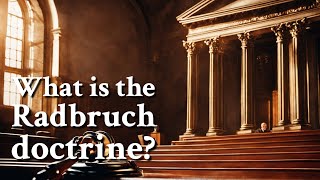 What is the Radbruch doctrine  Philosophy [upl. by Nnyleimaj]