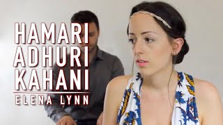 Hamari Adhuri Kahani Title Track Cover by French  Elena Lynn  Olivier Versini [upl. by Assirac]