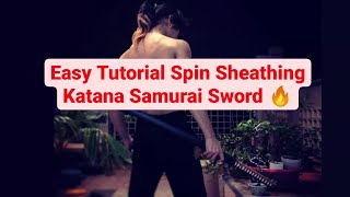 Easy Tutorial Spin Sheathing Katana Samurai Sword 🔥 [upl. by Cyril]