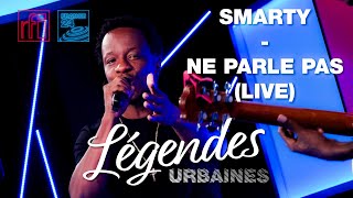 Smarty  Ne parle pas en live dans Légendes Urbaines [upl. by Ashien697]