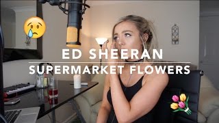 Ed Sheeran  Supermarket Flowers  Cover [upl. by Niletak]