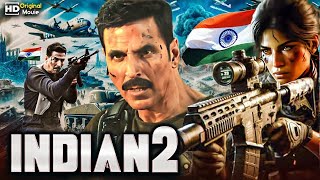 INDIAN2 quot Akshay Kumar I leana Dcruz Arjan Bajwa quotFull Action Blockbuster Blockbuster Movie in 4K [upl. by Deys822]