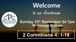 Churchtown Presbyterian Church  Sunday 15th September 24 7pm  Mr George Graham [upl. by Barnaby]