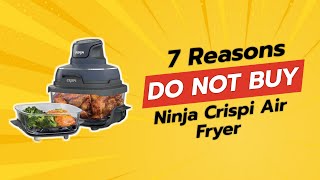 DONT BUY Ninja Crispi Air Fryer BEFORE WATCHING THIS VIDEO 😱 7 Reasons [upl. by Aiciles]