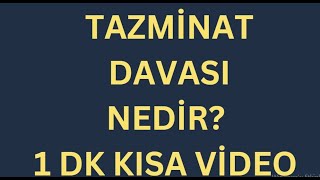 TAZMİNAT DAVALARI1 DK KISA VİDEO [upl. by Atirehgram143]