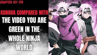 Konoha Compared With The Video You Are Green In The Whole Ninja World Chapter 161170 [upl. by Suiramaj]