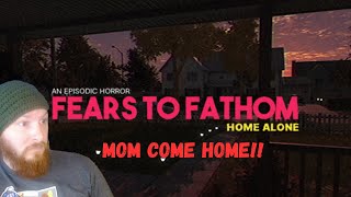 Mom Come Home  Fears to Fathom Home Alone [upl. by Ysteb263]