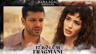 Kara Ağaç Destanı 17 Bölüm Fragmanı trt1 [upl. by Tullusus77]