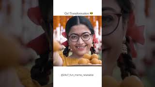 Girl Transformation girl transformation song rashmikamandanna 24x7funmemerelatable [upl. by Edelman781]