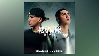 BLANKO X YUBEILI  Mientes Tan Bien Remix Official Audio [upl. by Hairabez]