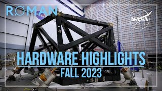 NASAs Roman Space Telescope Hardware Highlights Fall 2023 [upl. by Eleira]