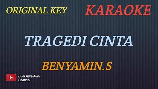 TRAGEDI CINTA  BENYAMIN S  KARAOKE ORIGINAL KEYBUDI AURA AURA COVER [upl. by Ykcul]