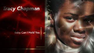 Tracy Chapman  Baby Can I Hold You [upl. by Nowahs157]