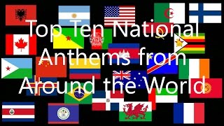 Top 10 National Anthems From Around the World [upl. by Kelly]