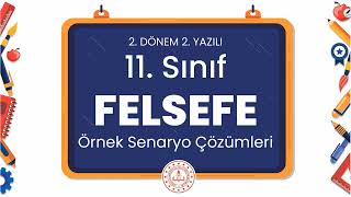 11 Sınıf Felsefe 2 Dönem 2 Yazılı Örnek Senaryo Çözümleri [upl. by Zipporah941]