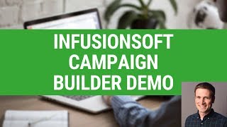 Infusionsoft Campaign Builder Demo [upl. by Niles]