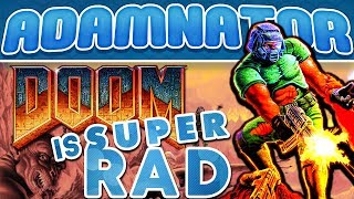 DOOM MONTH Doom is SUPER Rad  ADAMNATOR [upl. by Mayes472]