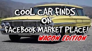 COOL CAR FINDS ON FACEBOOK MARKET PLACE Ep4 WAGON EDITION [upl. by Lorrad600]