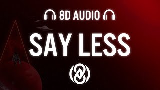 COMANAVAGO  Say Less  8D Audio 🎧 [upl. by Gnay]