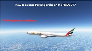 How to fix parking brake not releasing on the PMDG 777  MSFS [upl. by Siravart]