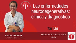 Las enfermedades neurodegenerativas clínica y diagnóstico por Isabel Ramos [upl. by Eiramyelhsa]