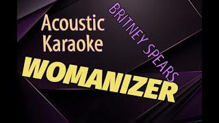 Womanizer Britney Spears Acoustic Karaoke [upl. by Gschu]