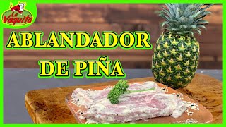 Ablandador de Piña para carnes  La Vaquita [upl. by Grof]