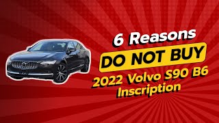 🚫 DONT BUY 2022 Volvo S90 B6 Inscription Before Watching This 🚘 6 Reasons [upl. by Audra]