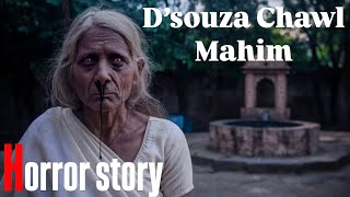 DSouza chawl Mahim  Mumbais most haunted place [upl. by Garzon179]