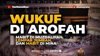 Vlog Haji Wukuf di Arafah Mabit Di Muzdalifah dan Lempar Jumrah  Ustadz M Abduh Tuasikal [upl. by Suiradel]