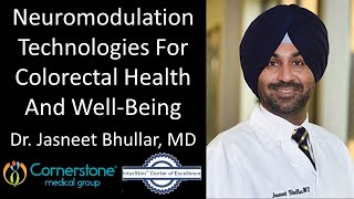 Dr Jasneet Bhullar MD  Neuromodulation Technologies For Colorectal Health And WellBeing [upl. by Sirroned826]