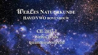 CE 2017 I Sirius B als quantumsysteem [upl. by Bambi]