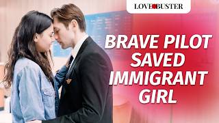 Brave Pilot Saved Immigrant Girl  LoveBusterShow [upl. by Sayed766]