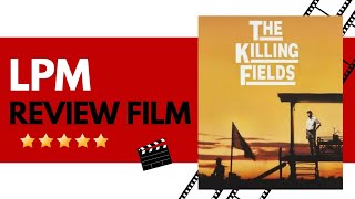 LPM Review Film Part 2  The Killing Fields [upl. by Channa924]