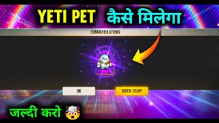 HOW TO GET YETI PET IN FREE FIRE NEW EVENT FREE FIRE TODAY EVENT FREE FIRE YETI PET KAISE MILEGA [upl. by Fulbert]