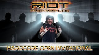 Riot Pro Wrestling Hardcore Open Invitational [upl. by Madancy339]