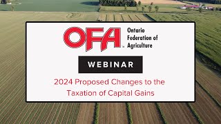 OFA Webinar  2024 Proposed Changes to the Taxation of Capital Gains [upl. by Les]