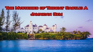 The Mysteries of Trident Castle A Jamaican Gem [upl. by Ihsakat457]