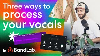 Three ways to process vocals with BandLabs free web Studio BandLab Tutorial [upl. by Mario]