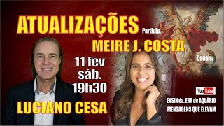 18  11 fev 19h30 sab ATUALIZAÇÕES LUCIANO CESA e MEIRE J COSTA Compartilhem [upl. by Elleron302]