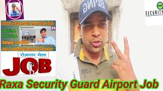 Raxa Security Guard Airport Job Rojgar Mera Job Events Joining Fees Training Salary info [upl. by Rem]