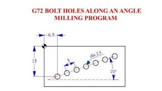 G72 Bolt Hole Along An Angle Program  G72 Canned Cycle Program  CNC Programming Tutorial [upl. by Millman]