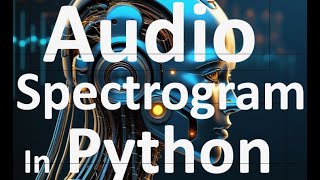 Audio Spectrogram using Python [upl. by Corsetti]