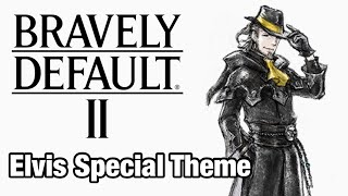 Elvis Special Theme Final Ver  Bravely Default II OST [upl. by Bevers900]