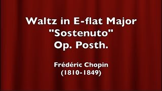 Waltz in Eflat Major quotSostenutoquot Op Posth by Chopin [upl. by Mcneely]