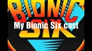 Bionic Six movie cast [upl. by Salinas119]