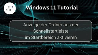 Anzeige der Ordner aus der Schnellstartleiste im Windows 11 Startbereich aktivieren Win 11 Tutorial [upl. by Whitson]