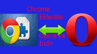 Chrome Eklentisi Operaya Indirme 2017 [upl. by Zohara581]